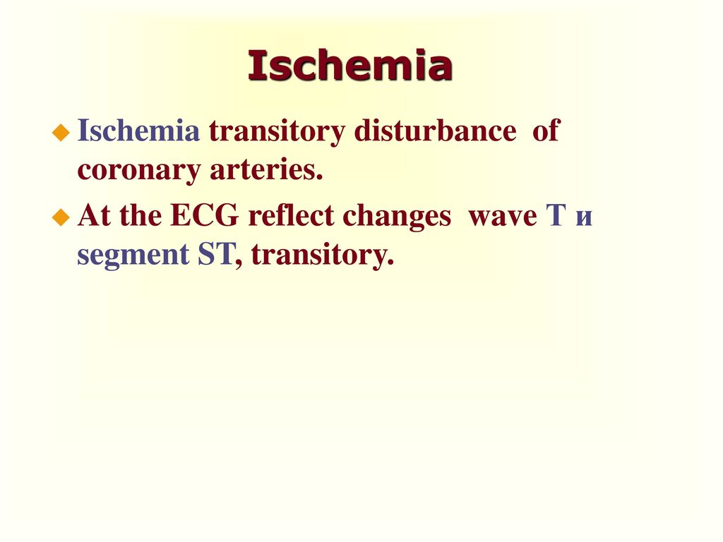 Ischemia Ischemia transitory disturbance of coronary arteries.