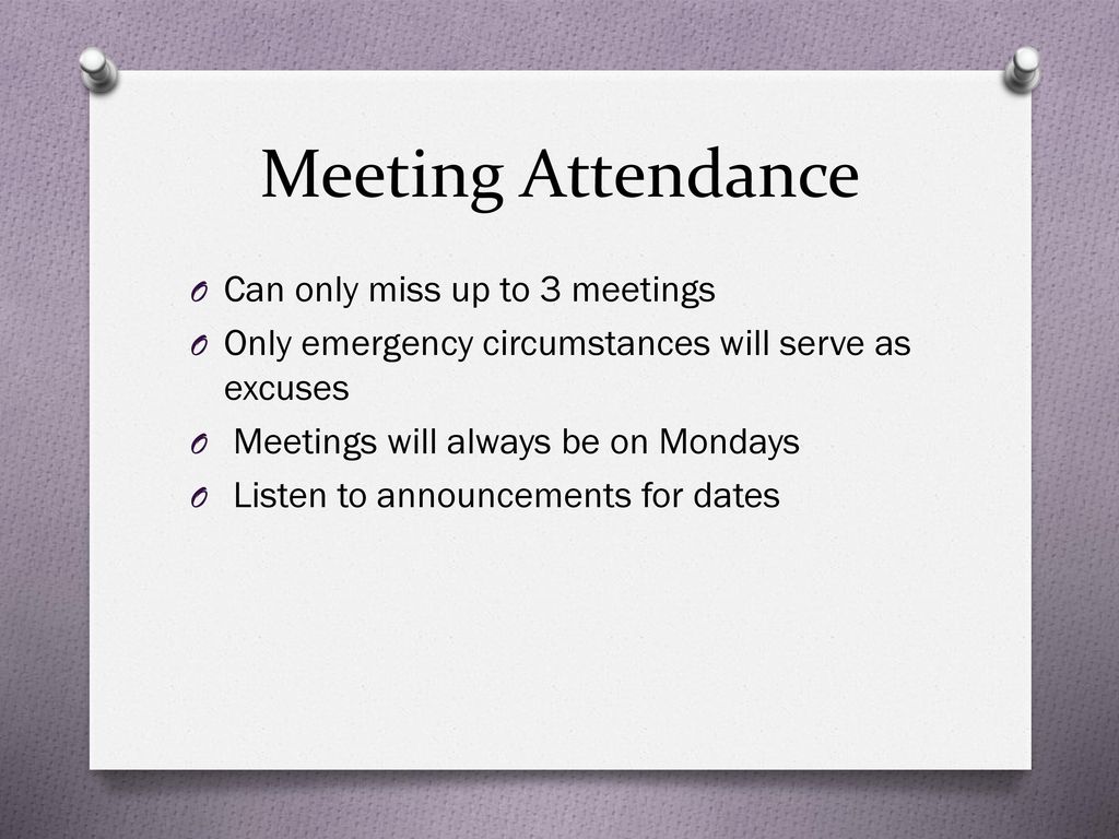 Meeting Attendance Can only miss up to 3 meetings