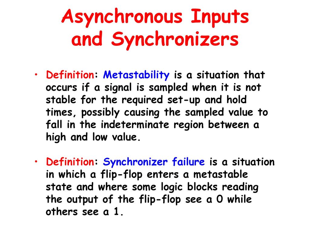 Asynchronous Inputs and Synchronizers