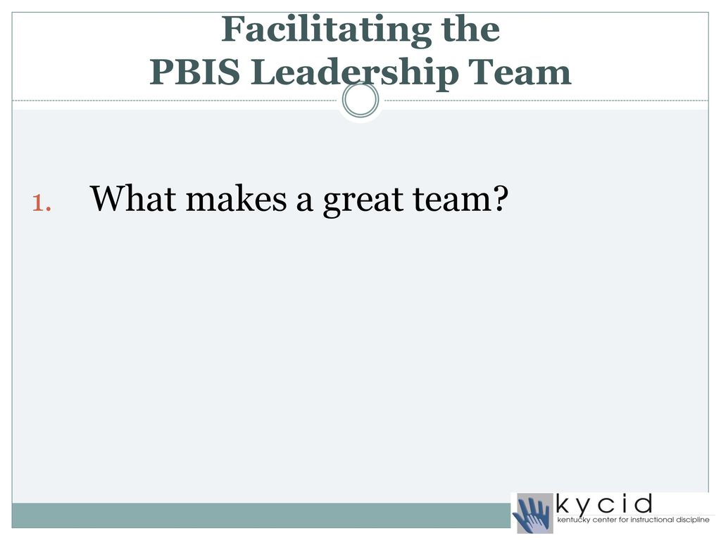 Facilitating the PBIS Leadership Team