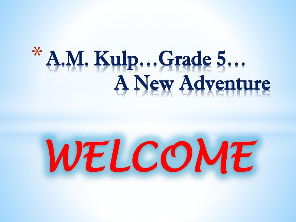 A.M. Kulp…Grade 5… A New Adventure