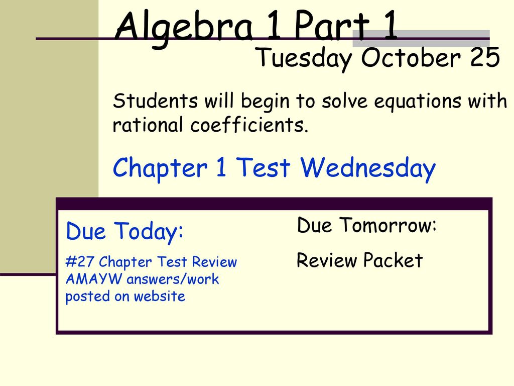 Algebra 1 Part 1 Tuesday October 25 Chapter 1 Test Wednesday