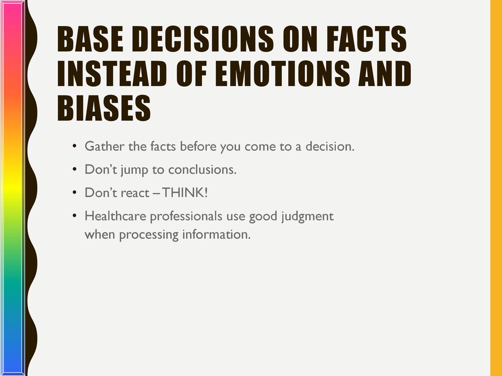 Base Decisions on Facts Instead of Emotions and Biases