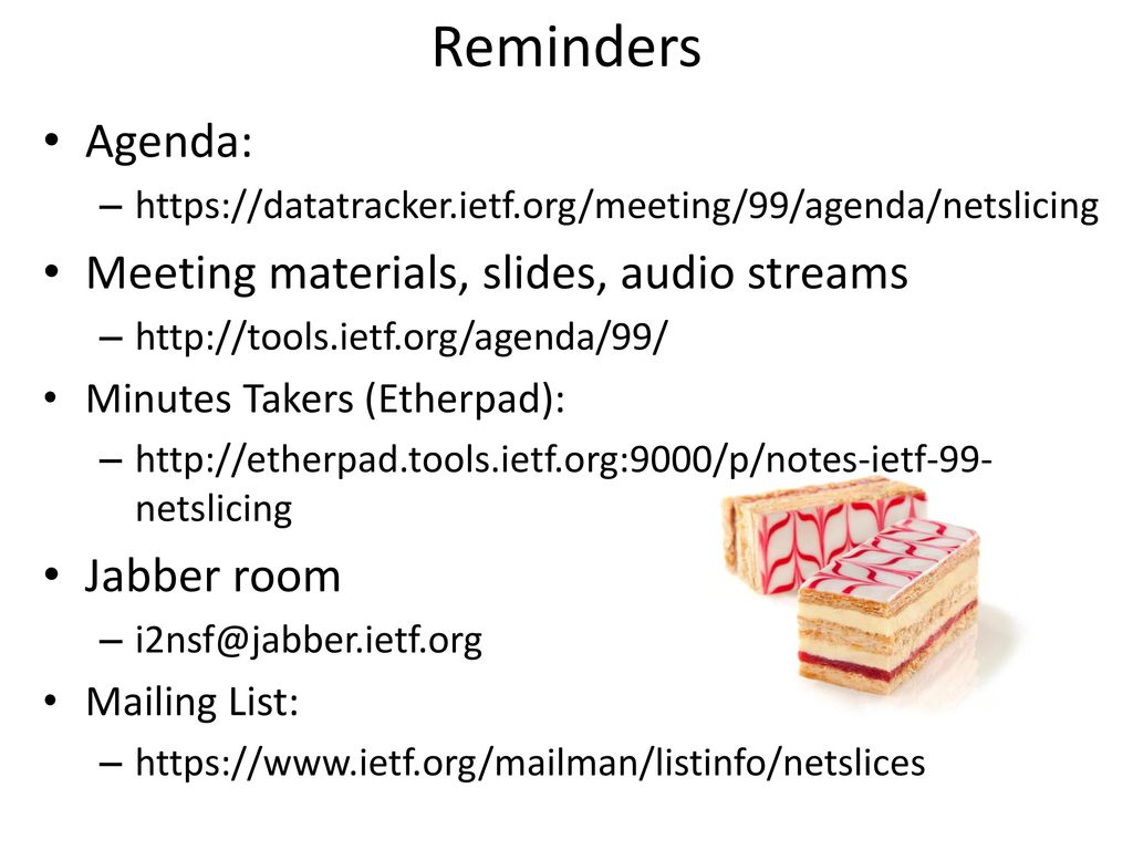 Reminders Agenda: Meeting materials, slides, audio streams Jabber room
