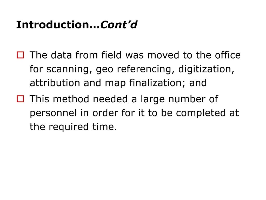Introduction…Cont’d The data from field was moved to the office for scanning, geo referencing, digitization, attribution and map finalization; and.