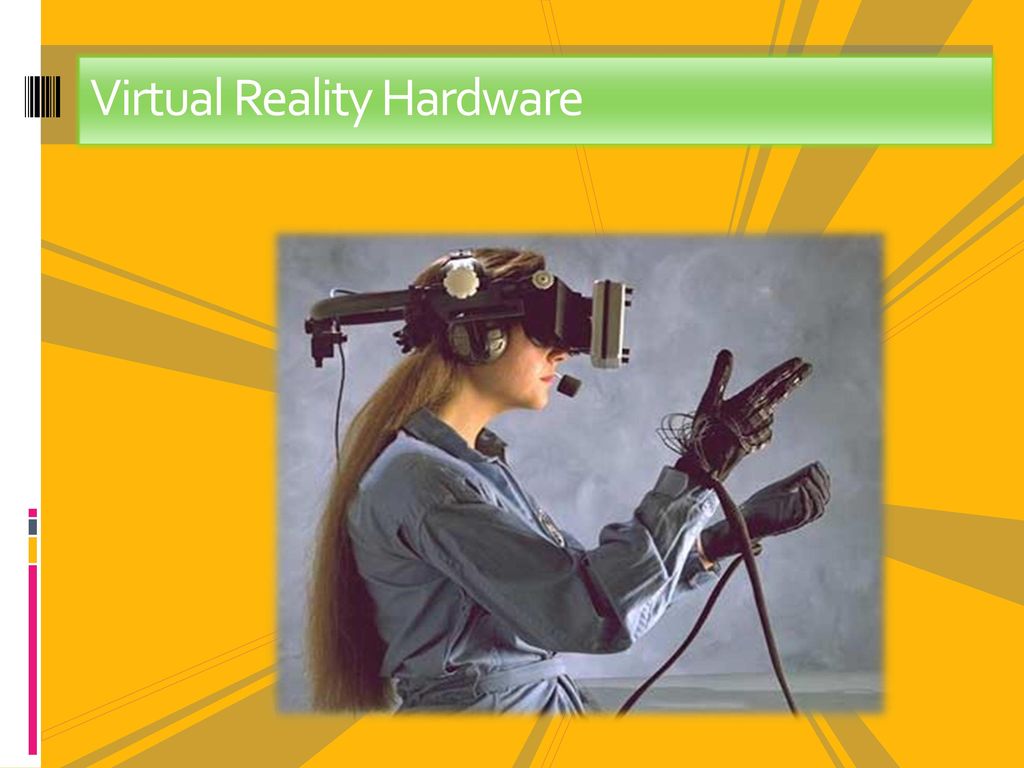 Virtual Reality Hardware