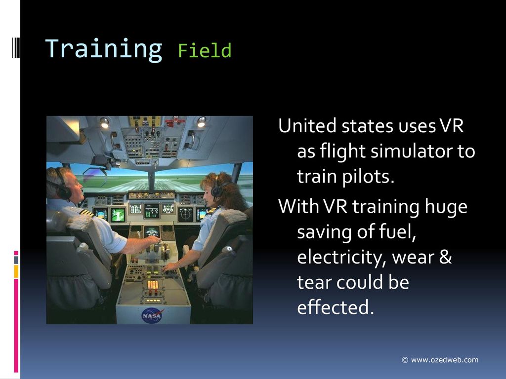 Training Field United states uses VR as flight simulator to train pilots.