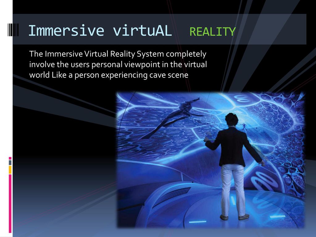 Immersive virtuAL REALITY