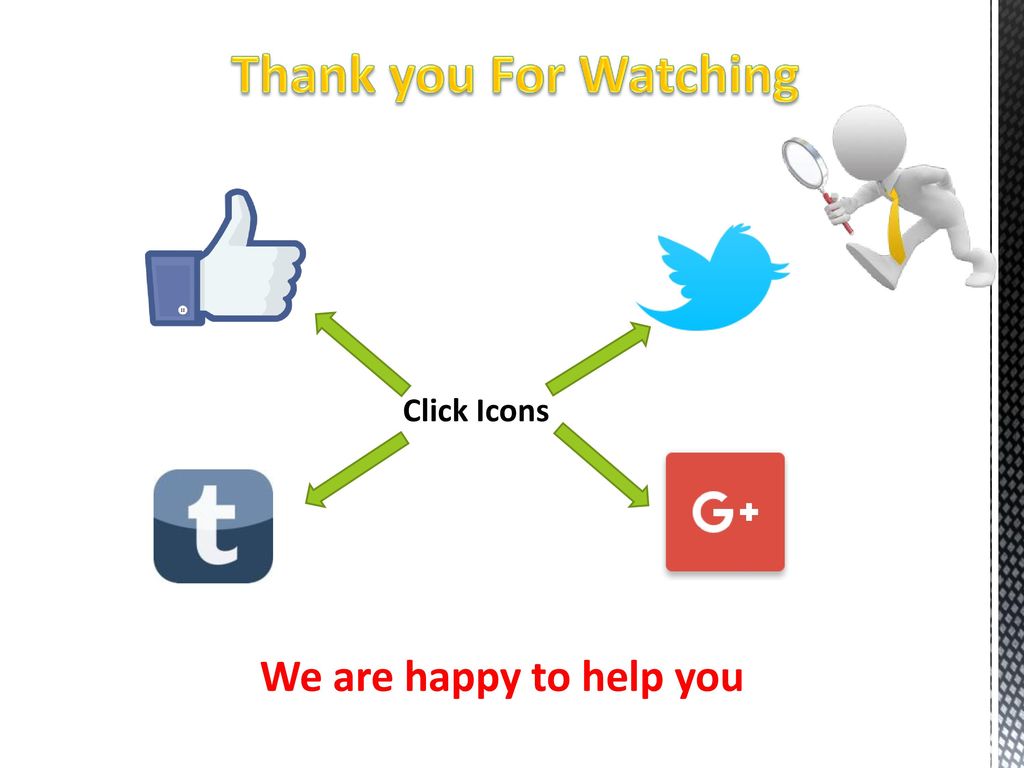Thank you For Watching Click Icons We are happy to help you