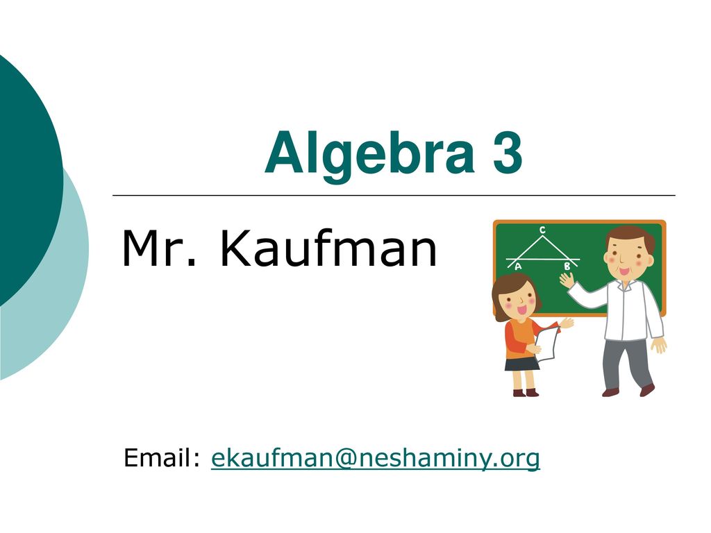 Algebra 3 Mr. Kaufman