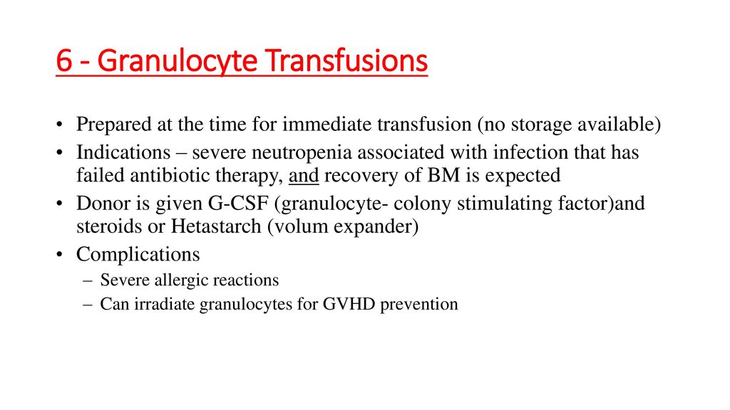 6 - Granulocyte Transfusions