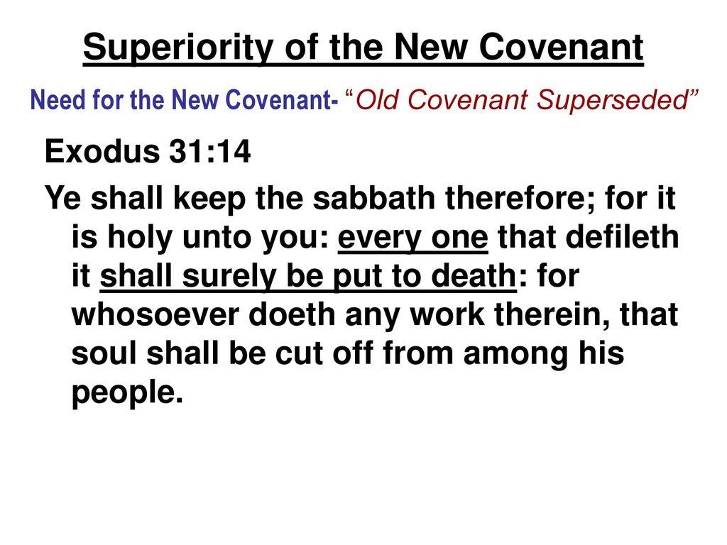 Superiority of the New Covenant Need for the New Covenant- Old Covenant Superseded