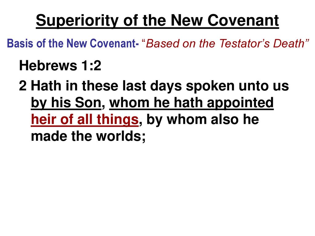 Superiority of the New Covenant Basis of the New Covenant- Based on the Testator’s Death