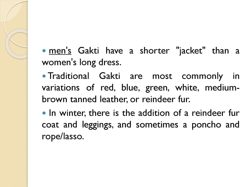 men s Gakti have a shorter jacket than a women s long dress.
