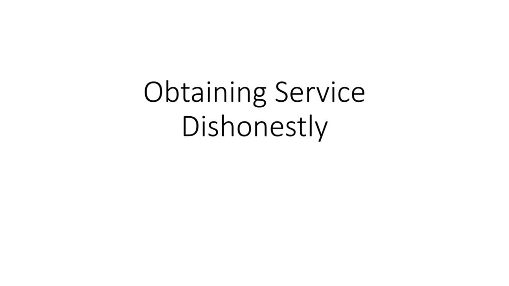 Obtaining Service Dishonestly