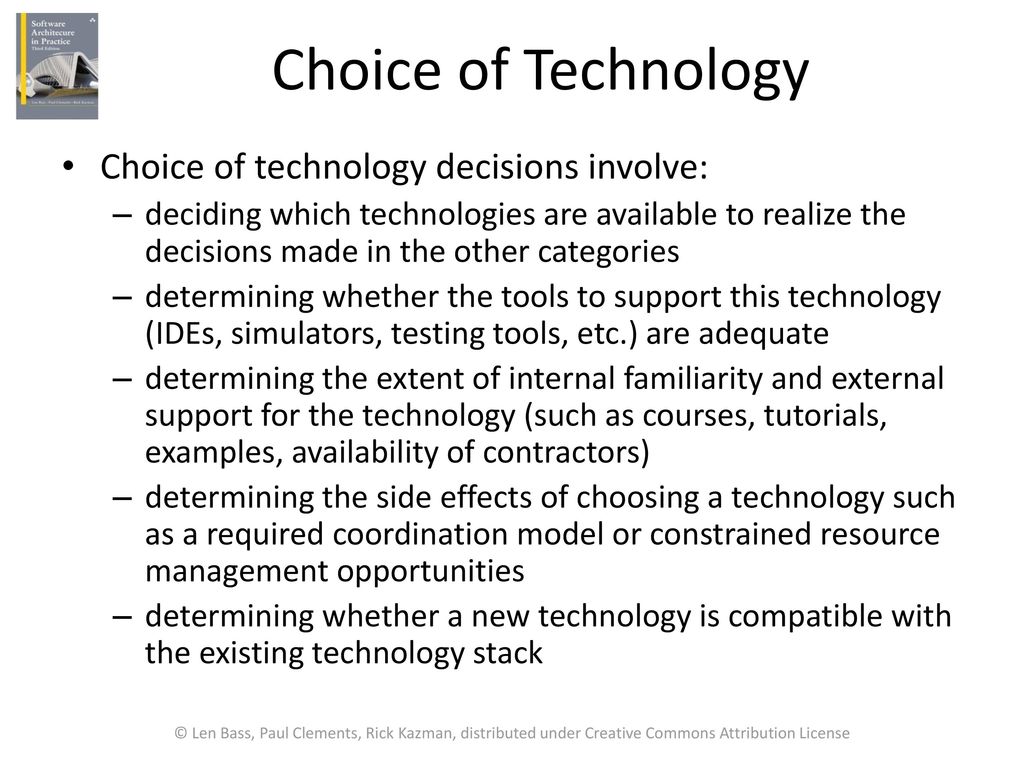 Choice of Technology Choice of technology decisions involve: