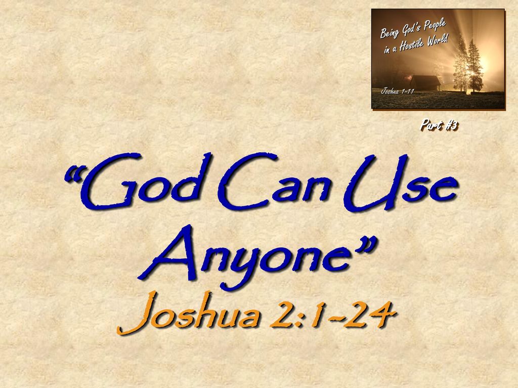 God Can Use Anyone” Joshua 2: ppt download