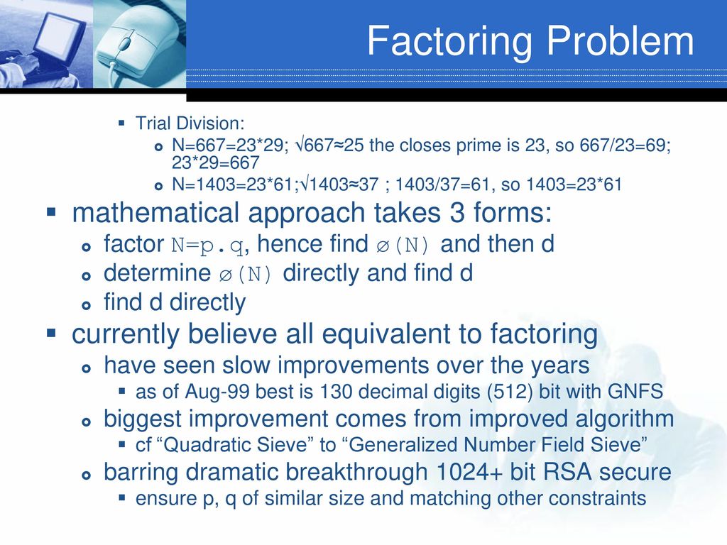 Factoring Problem mathematical approach takes 3 forms: