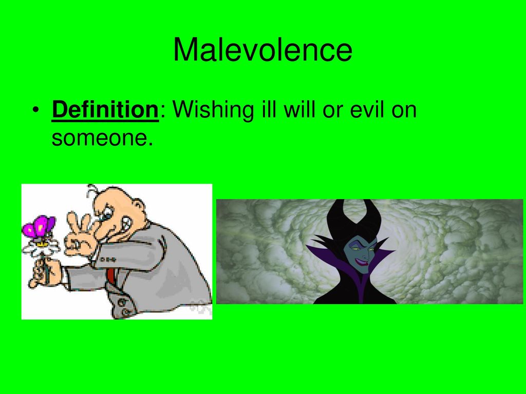 Malevolence Definition