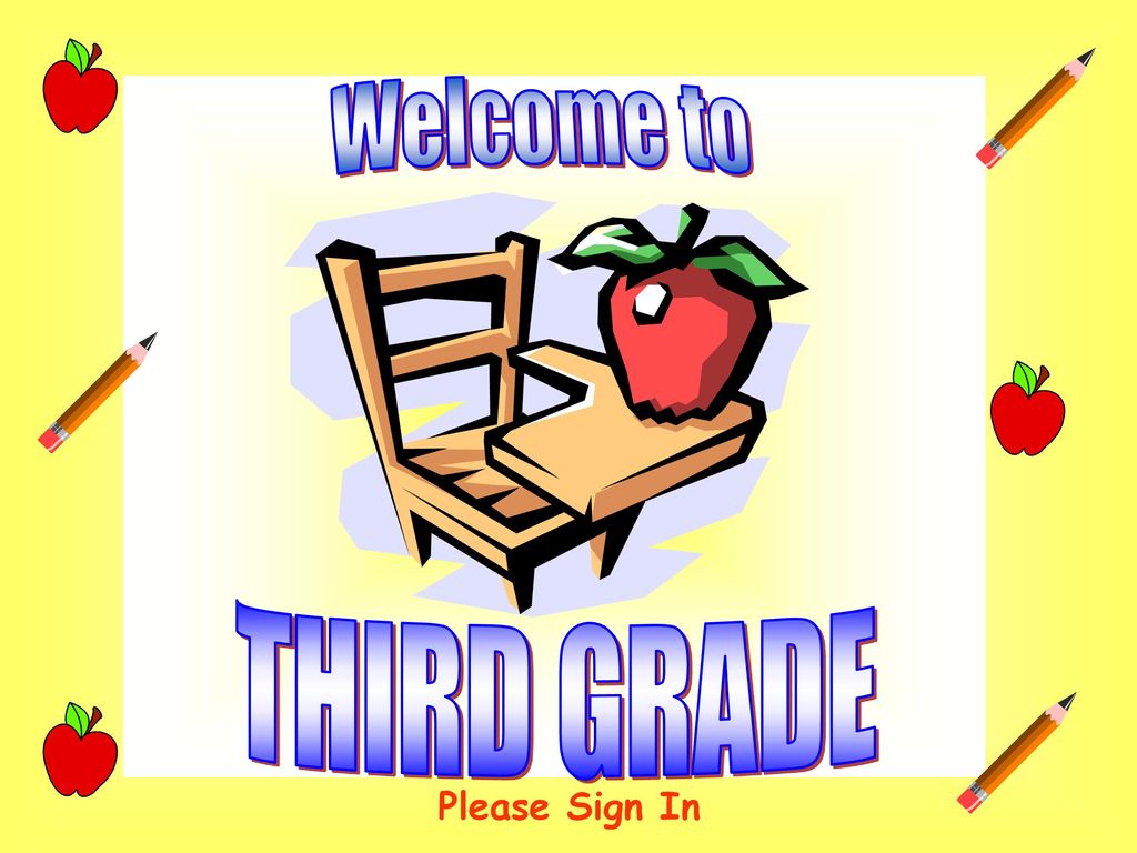 Welcome to THIRD GRADE Please Sign In