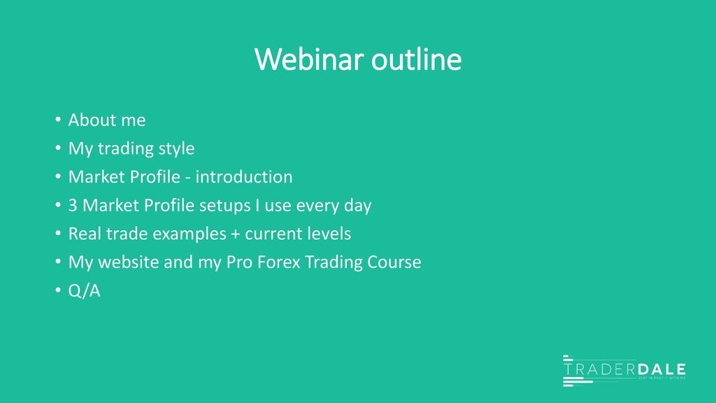 Webinar Outline About Me My Trading Style Ppt Download - 
