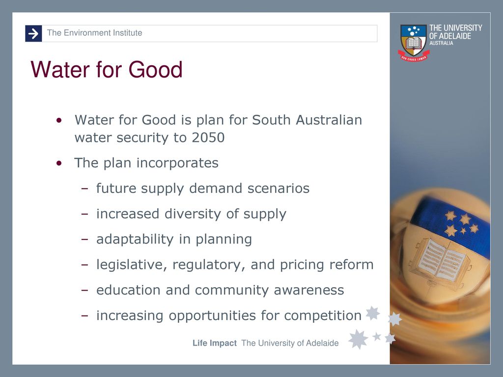 Water for Good Water for Good is plan for South Australian water security to The plan incorporates.