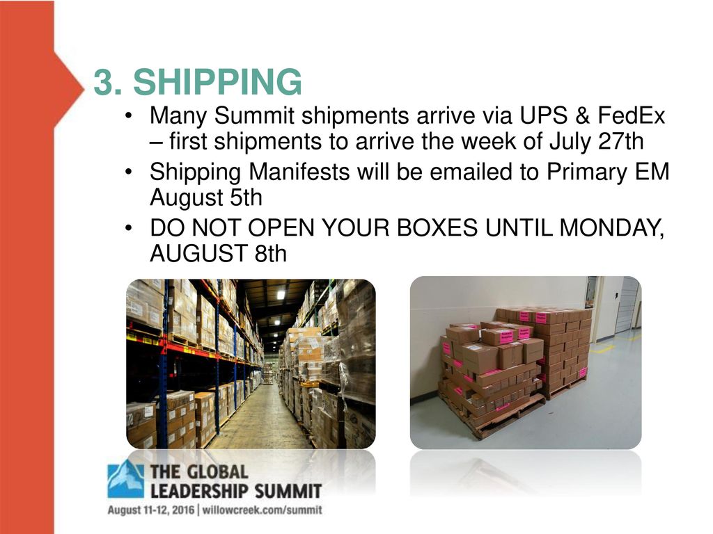 3. Shipping Many Summit shipments arrive via UPS & FedEx – first shipments to arrive the week of July 27th.
