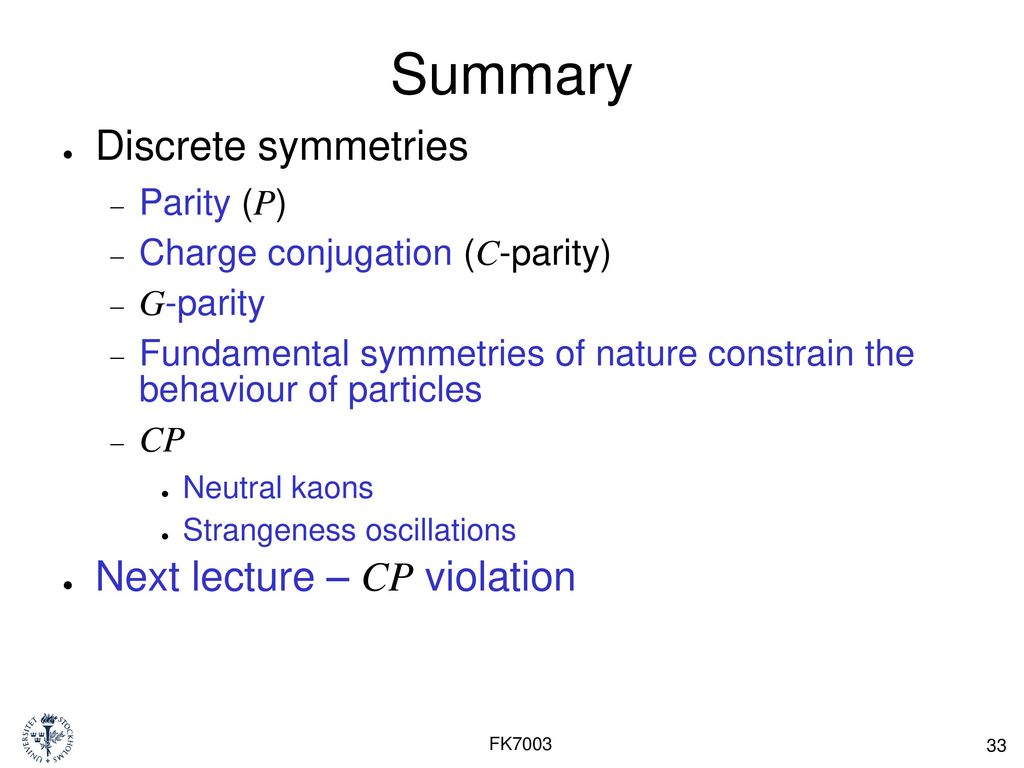 Lecture 7 Parity Charge Conjugation G Parity Cp Fk Ppt Download