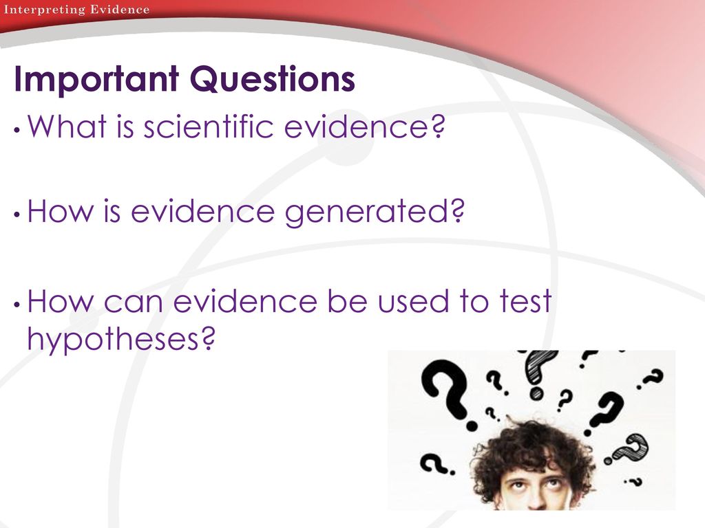 Important Questions What is scientific evidence