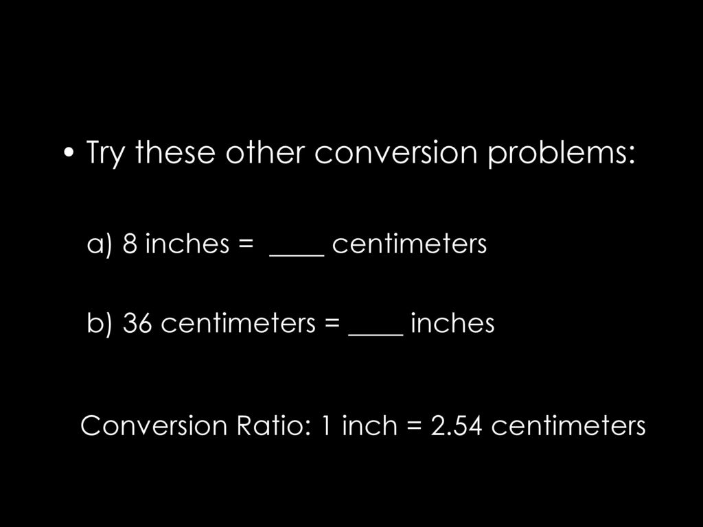 Conversion Ratio: 1 inch = 2.54 centimeters