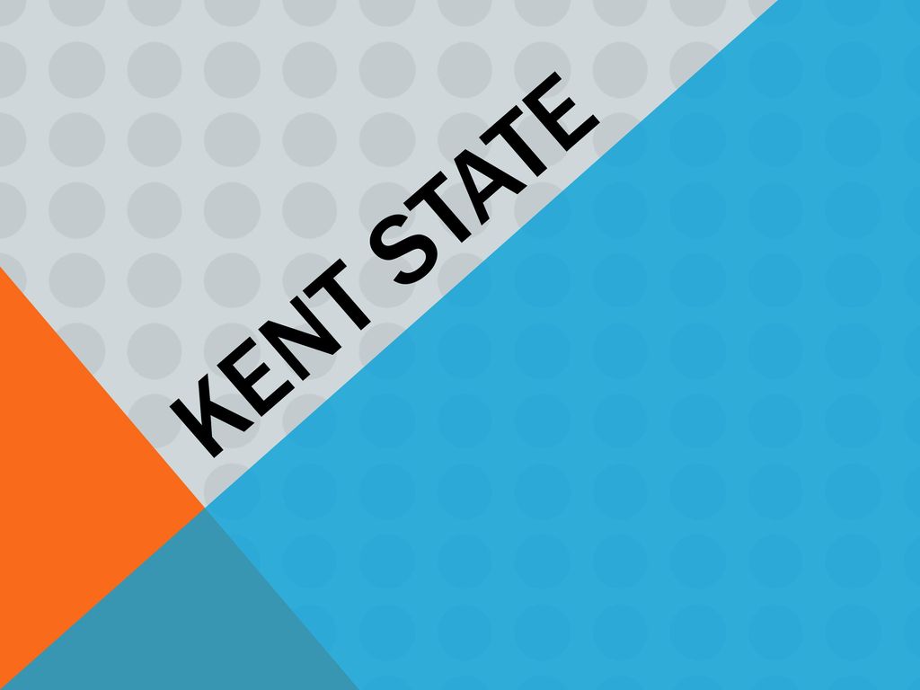 Kent State. ppt download