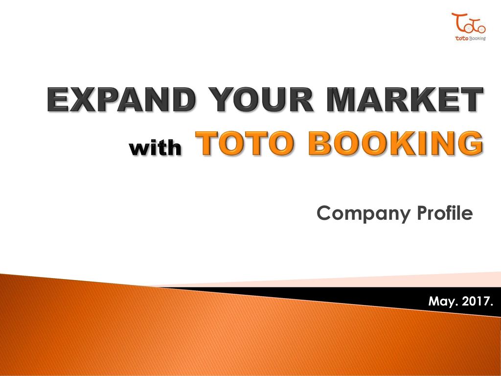 EXPAND YOUR MARKET with TOTO BOOKING - ppt download