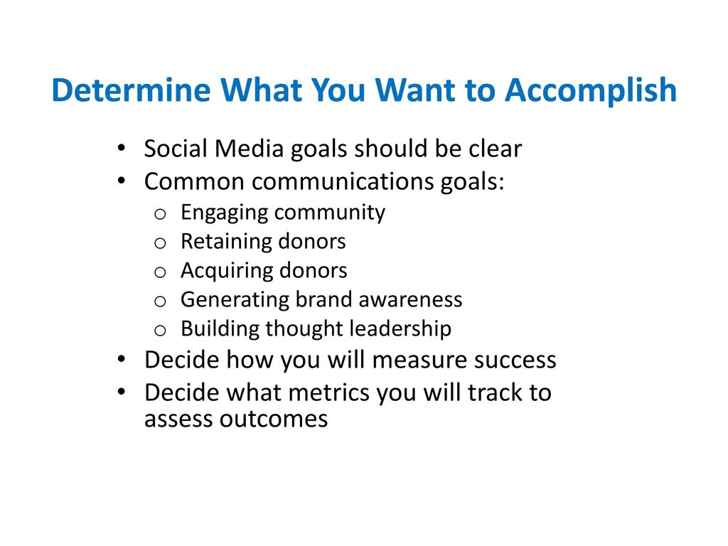 Determine What You Want to Accomplish