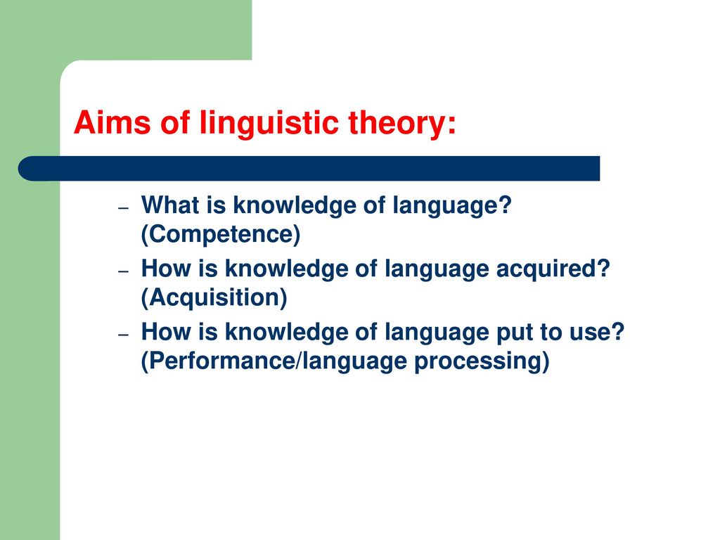 Aims of linguistic theory: