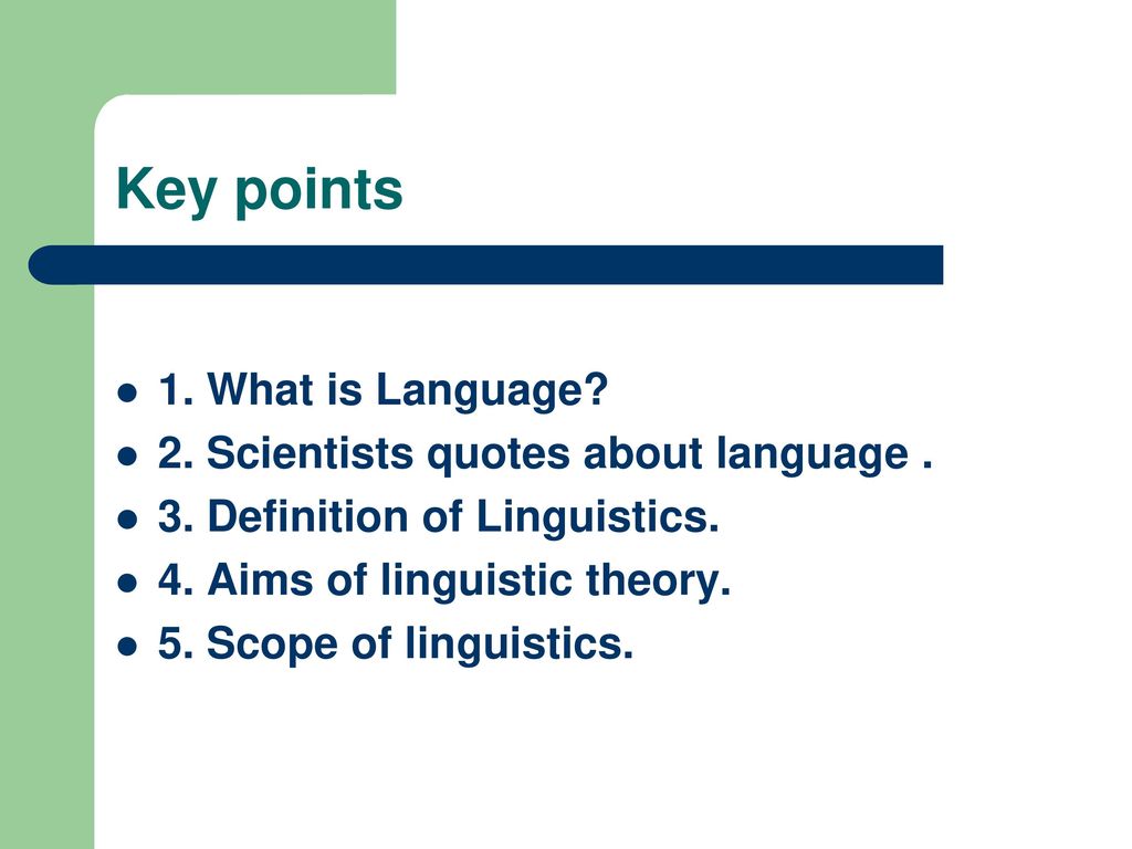 Key points 1. What is Language 2. Scientists quotes about language .