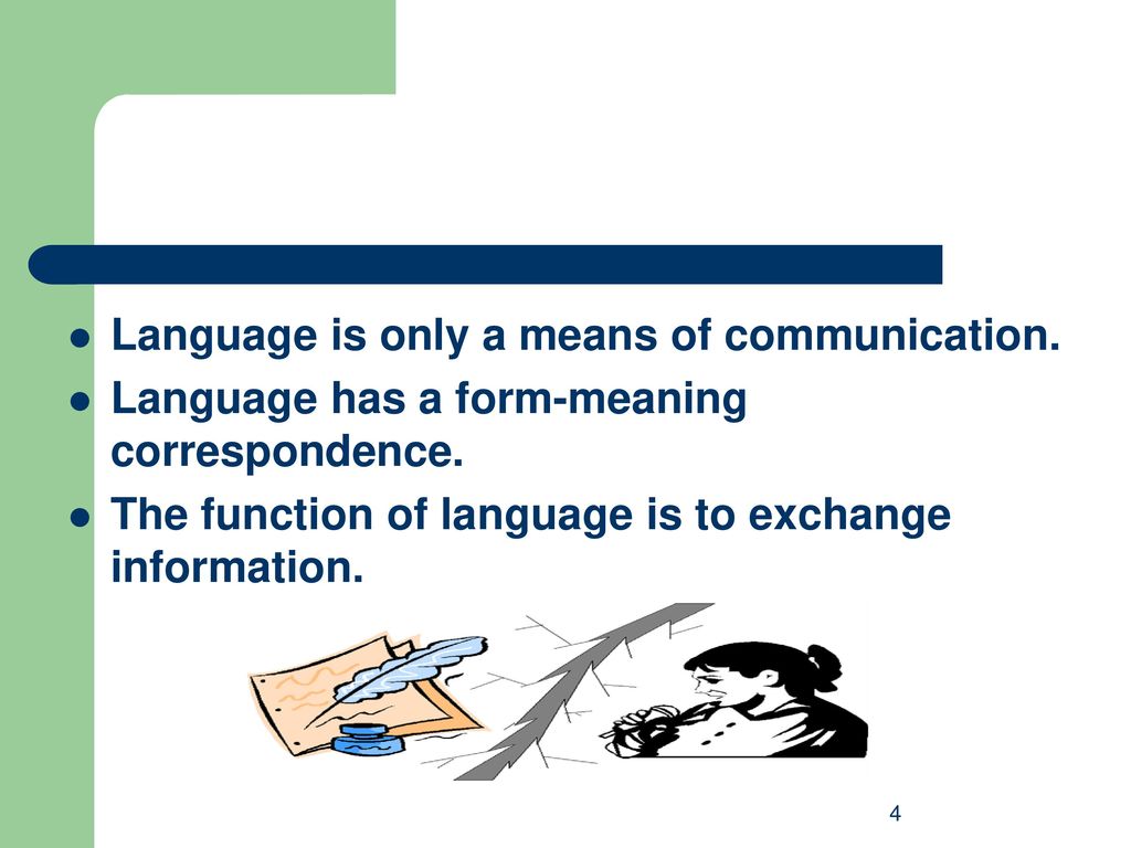 Language is only a means of communication.