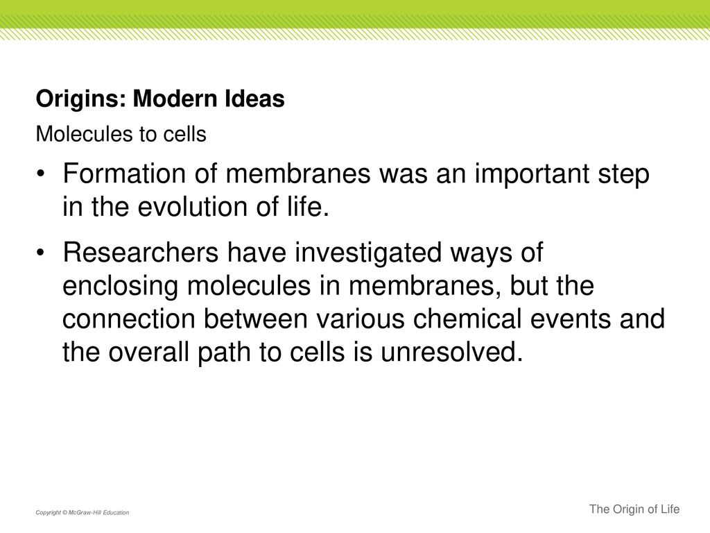 Formation of membranes was an important step in the evolution of life.