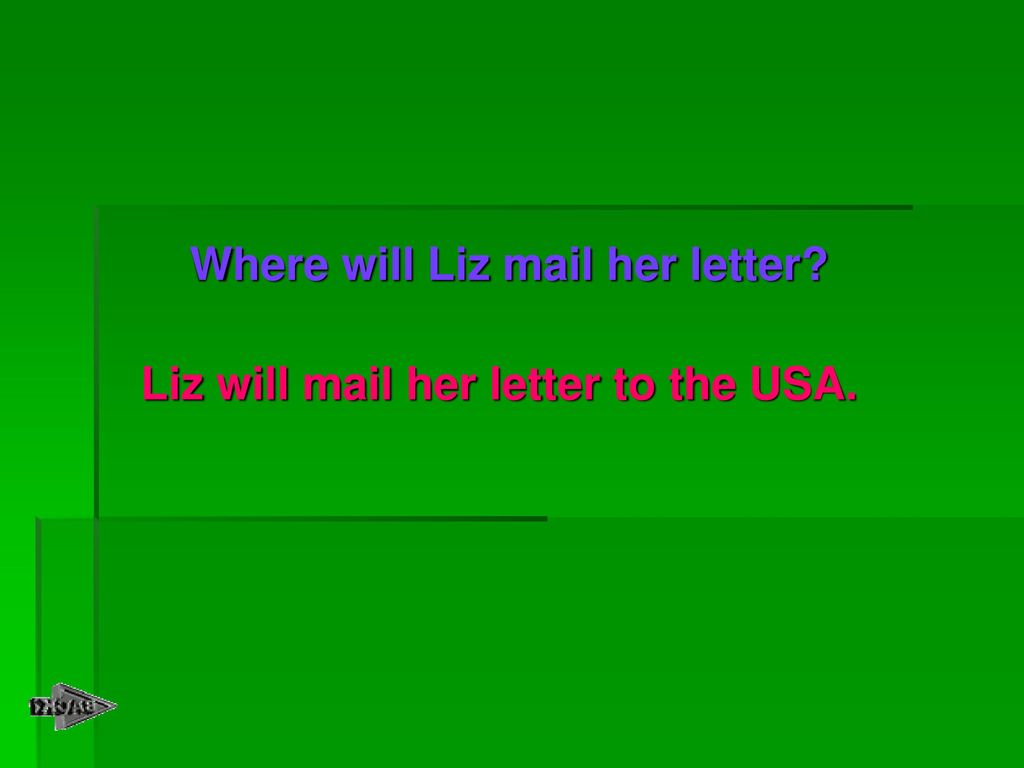 Liz will mail her letter to the USA.