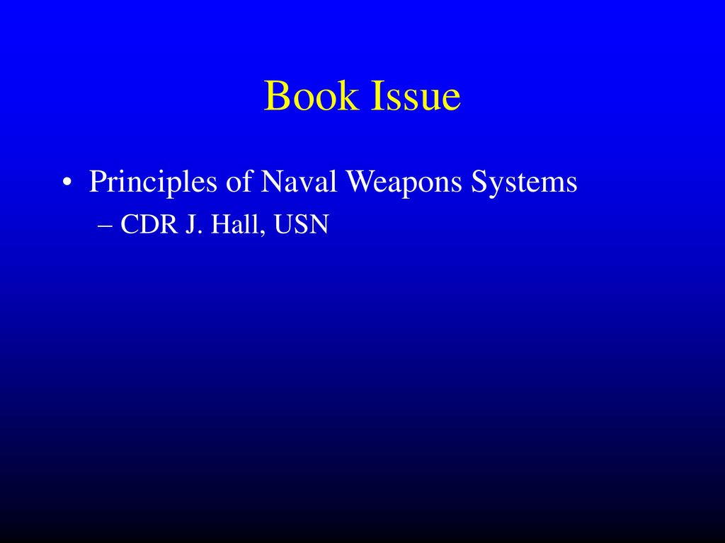 Book Issue Principles of Naval Weapons Systems CDR J. Hall, USN