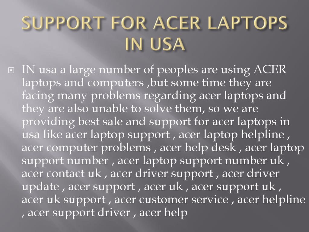 COMPLETE SOLUTION FOR ACER LAPTOPs IN USA JUST CALL US AT TOLL FRE 24/7 OR  VISIT US AT - ppt download