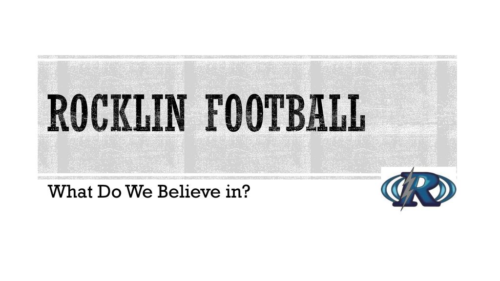 Rocklin Football What Do We Believe in