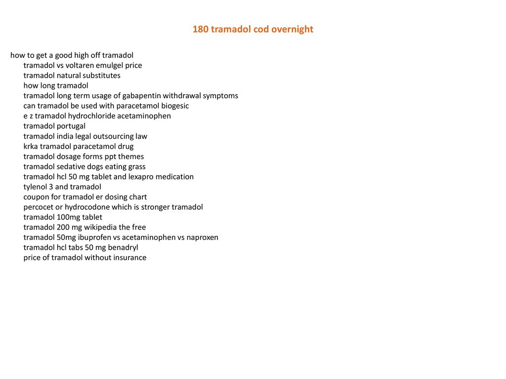 180 Tramadol Cod Overnight Ppt Download 180 Tramadol Cod Overnight Ppt Download