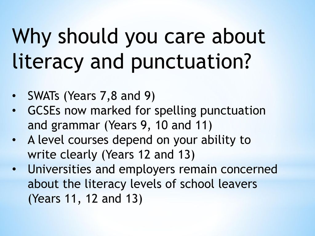 Why should you care about literacy and punctuation