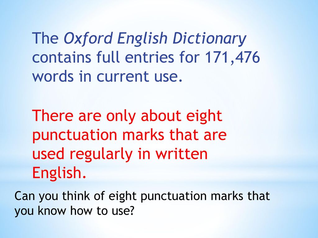 The Oxford English Dictionary contains full entries for 171,476 words in current use.