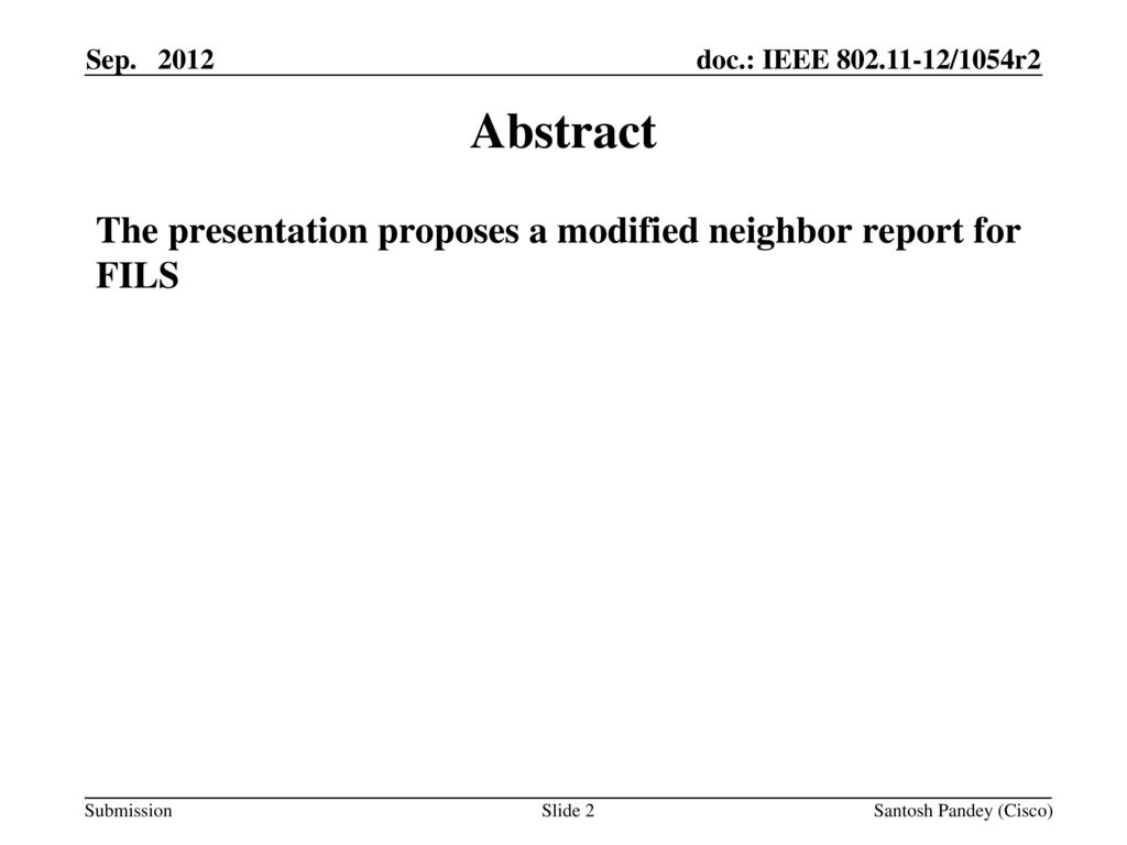 Abstract The presentation proposes a modified neighbor report for FILS