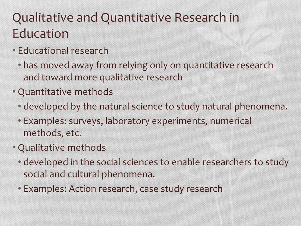 Qualitative and Quantitative Research in Education