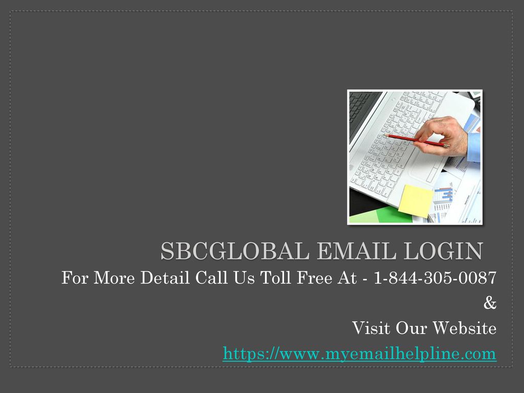 SBCGlobal  Login For More Detail Call Us Toll Free At & Visit Our Website.