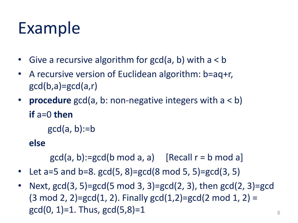 Example Give a recursive algorithm for gcd(a, b) with a < b