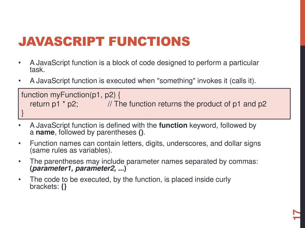JavaScript Functions A JavaScript function is a block of code designed to perform a particular task.