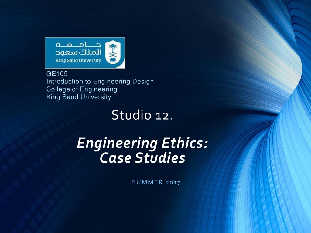 Studio 12. Engineering Ethics: Case Studies